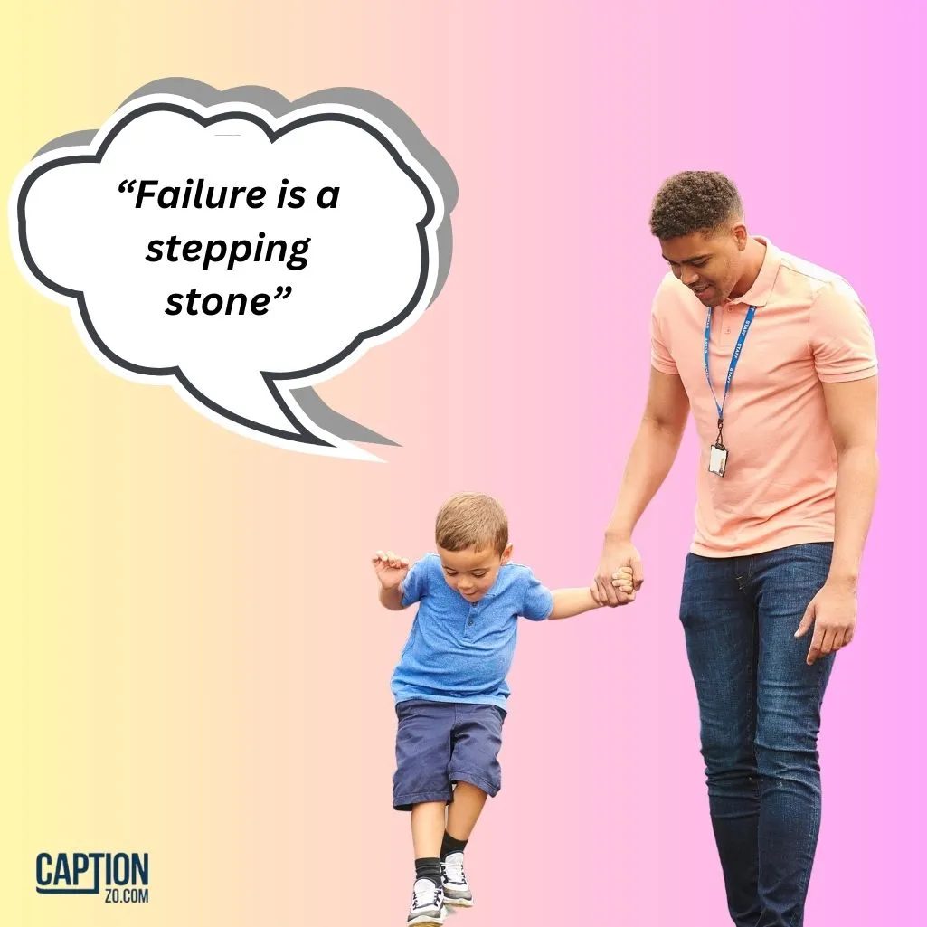 Failure is a stepping stone