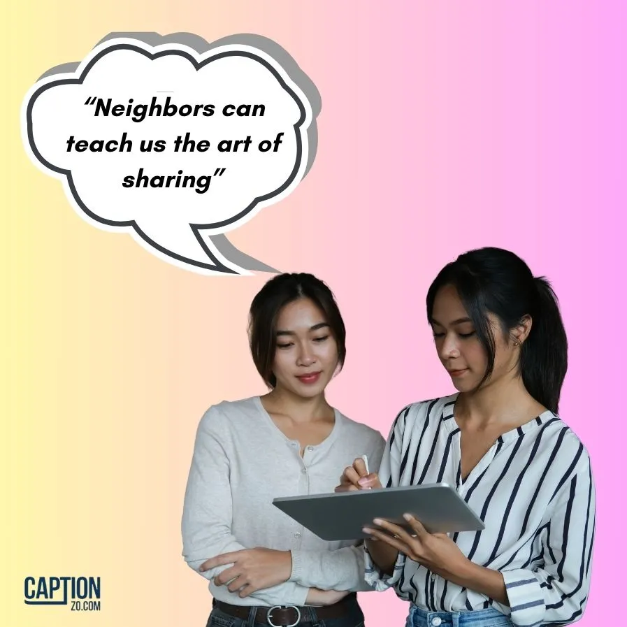 Neighbors Can Teach Us The Art Of Sharing